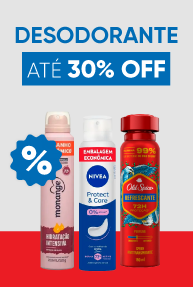 Desodorante até 30% OFF